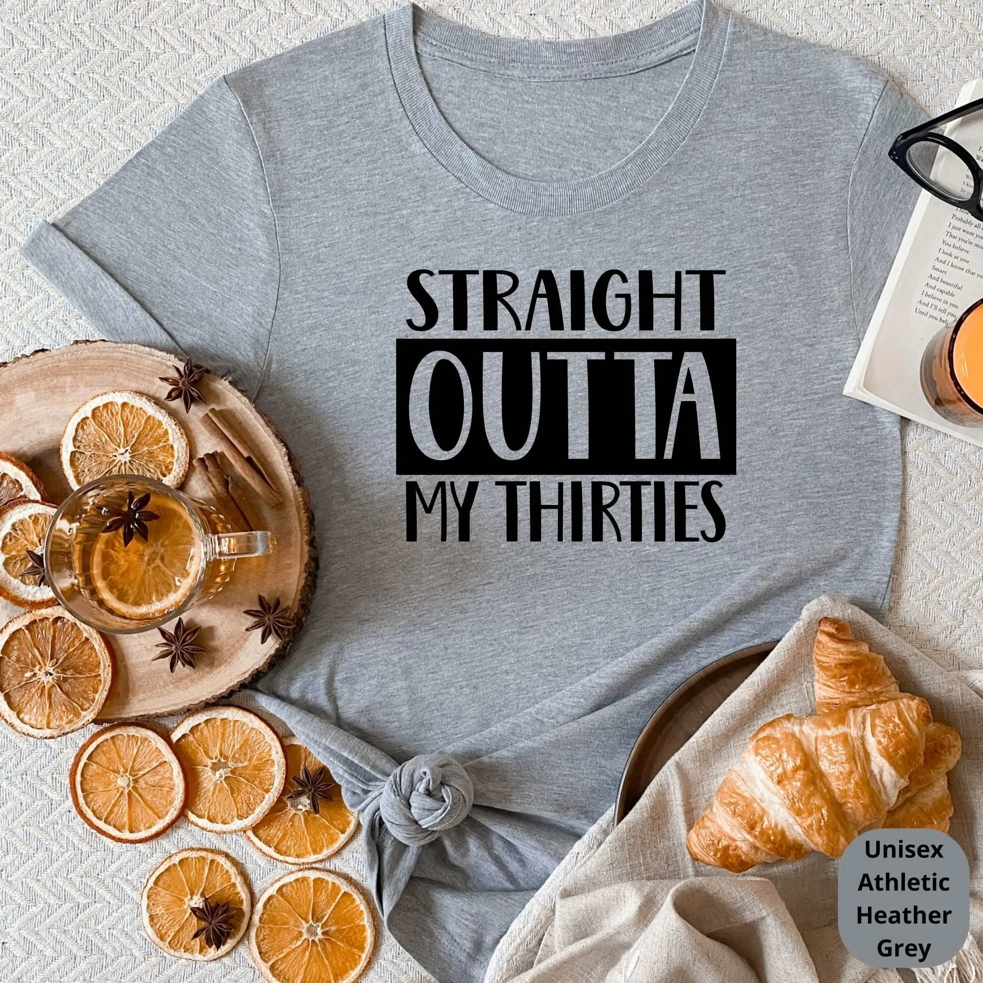 Straight Outta My Thirties, 40th Birthday Shirt, 40th Birthday Gift