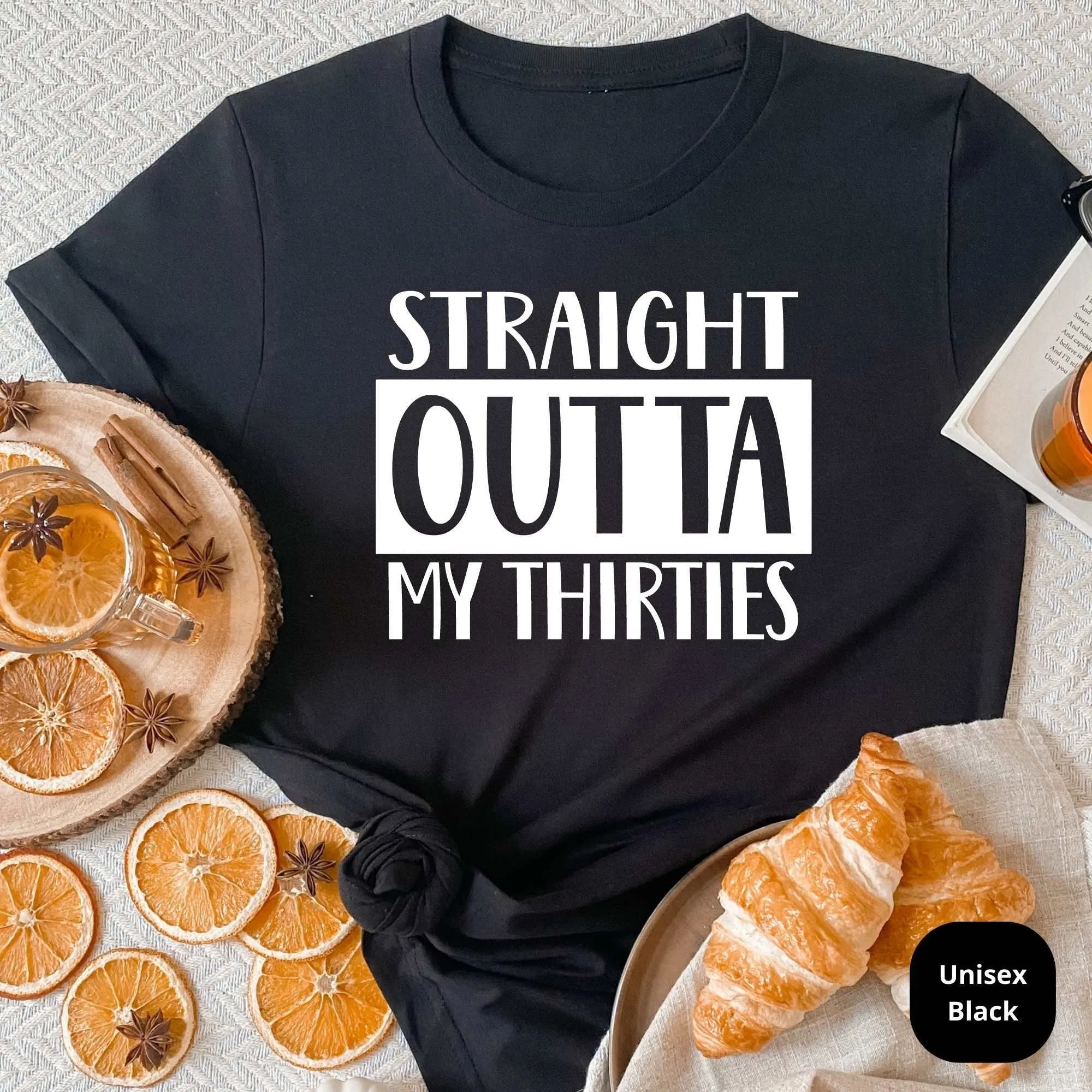 Straight Outta My Thirties, 40th Birthday Shirt, 40th Birthday Gift