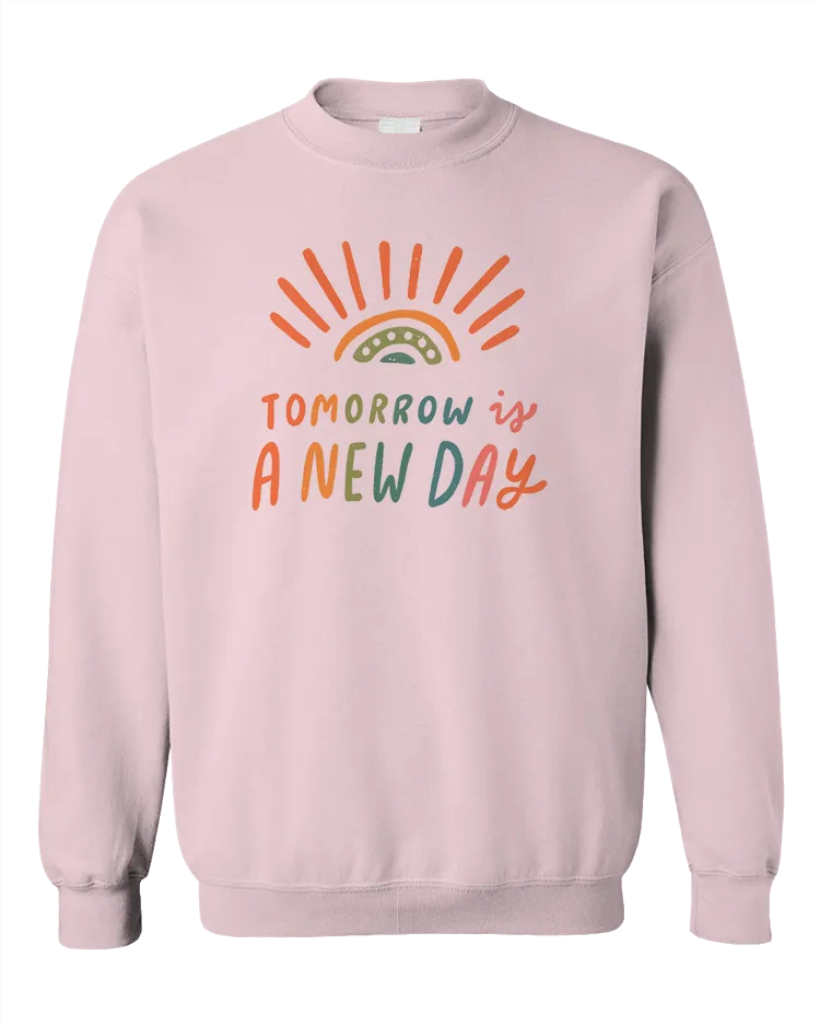 Tomorrow Is A New Day (Rainbow) - Sweatshirt